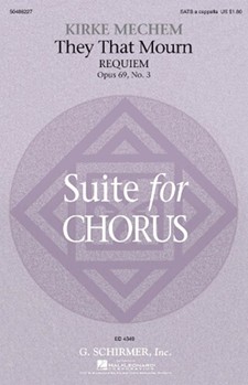 They That Mourn by Mechem Kirke for SATB a cappella