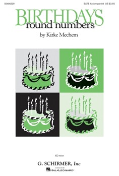 Birthdays / Round Numbers Op. 72 by Mechem Kirke for SATB and Piano