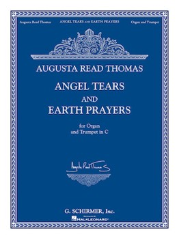 Angel Tears & Earth Prayers by Thomas Augusta Read for Trumpet and Piano