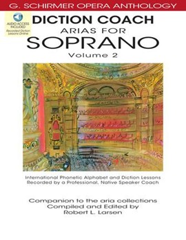 Diction Coach - G. Schirmer Opera Anthology (Arias for Soprano Volume 2) - Arias for Soprano Volume 2
