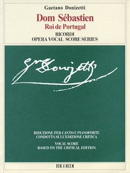 Dom Sebastien Roi De Portugal by Donizetti Gaetano for Vocal Score