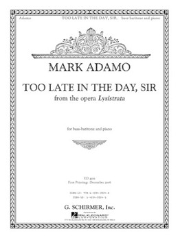 Too Late in the Day Sir from the opera Lysistrata by Adamo Mark for