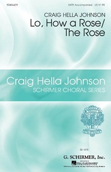 Lo How A Rose w/The Rose by - Johnson Craig Hella - for SATB