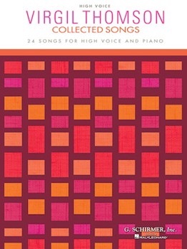 Collected Songs by Thomson Virgil for High Voice Collection