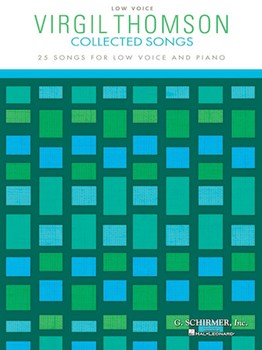 G Schirmer Thomson                Virgil Thomson - Collected Songs - Low Voice