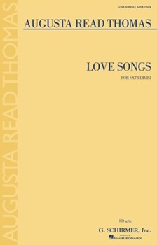 Love Songs by Thomas Augusta Read for SATB