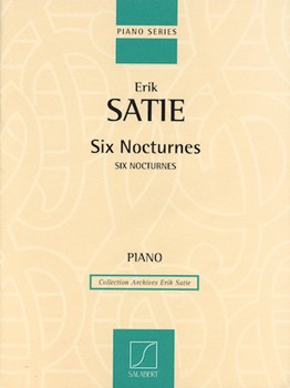 6 Nocturnes by Satie Erik for Piano