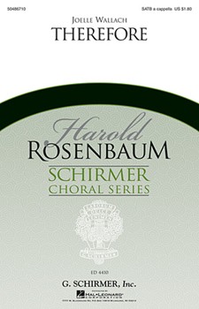 Therefore by Wallach Joelle for SATB a cappella