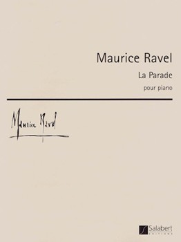 La Parade by Ravel Maurice for Piano