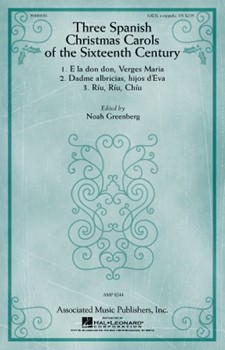 3 Spanish Christmas Carols Fr 16th Cent by Anonymous - Greenberg Noah - for SATB