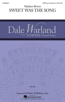 Sweet Was The Song by Brown Matthew for SATB