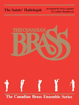 Saints' Hallelujah The by Handel George Frideric - Henderson L - The Canadian Brass for Brass Quintet