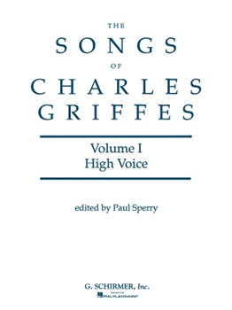 Songs Of Charles Griffes by Griffes Charles Tomlinson - Sperry Paul - for High Voice Collection