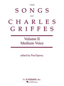 Songs Of Charles Griffes Volume Ii by Griffes Charles Tomlinson - Sperry Paul - for Medium Voice