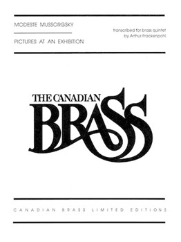Pictures At An Exhibition by Mussorgsky Modest - Frackenpohl Arthur - The Canadian Brass for Brass Quintet
