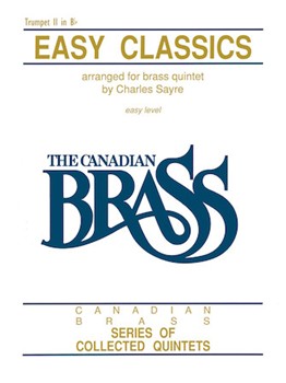 Canadian Brass Easy Classics by Various - Sayre Charles - The Canadian Brass for Trumpet 2