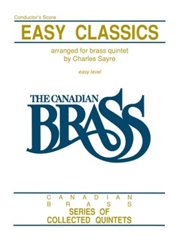 Canadian Brass Easy Classics by Various - Sayre Charles - The Canadian Brass for Full Score