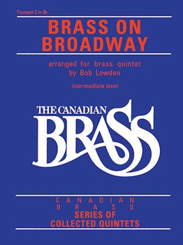 Canadian Brass Brass On Broadway by Various - Lowden Robert - The Canadian Brass for Trumpet 2