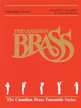 Amazing Grace by Traditional - Henderson L - The Canadian Brass for Brass Quintet