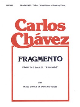 Fragmento Speaking Chor by Chavez Carlos for SATB