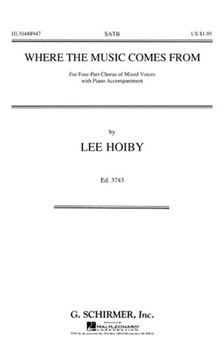 Where The Music Comes From by Hoiby Lee for SATB