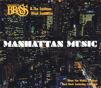Manhattan Music by The Canadian Brass and Eastman Wind Ensem for CD