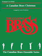 Hal Leonard Various Composers Henderson Canadian Brass Canadian Brass Christmas - Trumpet 1