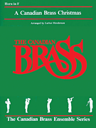 Hal Leonard Various Composers Henderson Canadian Brass Canadian Brass Christmas - Horn in F