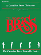 Hal Leonard Various Composers Henderson Canadian Brass Canadian Brass Christmas - Trombone