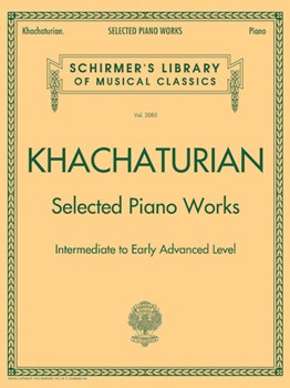 Selected Piano Works by Khachaturian Aram Il'yich for Piano