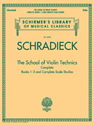 The School of Violin Technics Complete - Schradieck