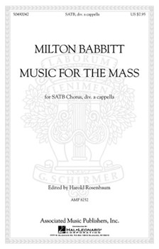 Music For The Mass by Babbitt Milton for SATB divisi