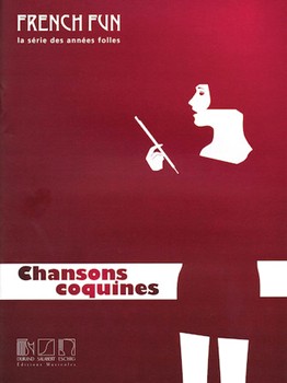 Chansons Coquines French Fun - La serie des annees folles Voice and Piano