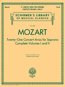 Mozart - 21 Concert Arias for Soprano: Complete Volumes 1 and 2
