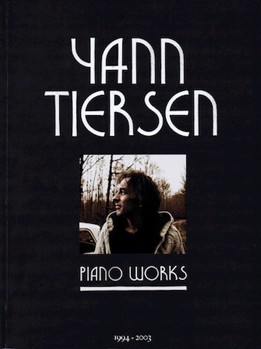 Piano Works 1994-2003 (incl Amelie) by Tiersen Yann for PVG Collection