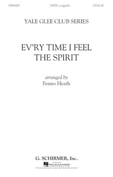 Ev'ry Time I Feel The Spirit by - Heath Fenno - for SATB a cappella