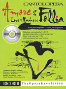 Amore & Follia (Love & Madness) - Arias for Soprano Cantolopera series With 2 CDs of Full Performances and Accompaniments