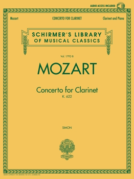 Wolfgang Amadeus Mozart - Concerto for Clarinet, K. 622 - Schirmer Library of Classics Volume 1792-B