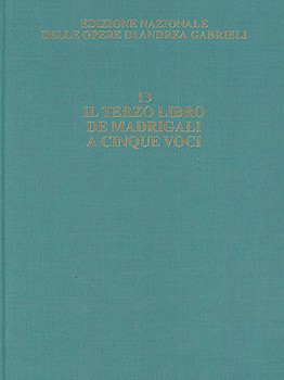 Il terzo libro de madrigali a cinque voci Critical Edition Full Score Hardbound with commentary by Gabrieli Andrea for