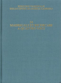 Madrigali et ricercari [...] a quattro voci - Critical Edition of the Works of Andrea Gabrieli V.14 by Gabrieli Andrea for