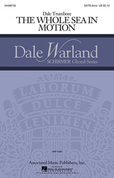 Whole Sea In Motion The by Trumbore Dale for SATB divisi