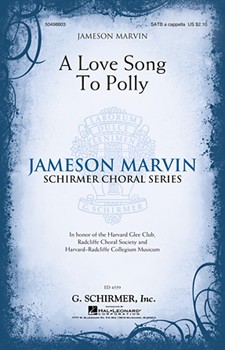 Love Song to Polly by Marvin Jameson for SATB