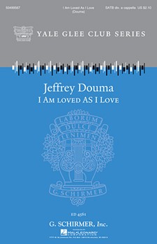 I Am Loved as I Love by - Douma Jeffrey - for SATB