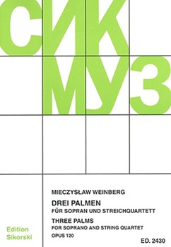 Three Palms for Soprano and String Quartet Op. 120 by Weinberg Mieczyslaw for Score and Parts