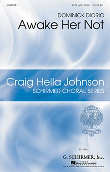 Awake Her Not by DiOrio Dominick for SATB