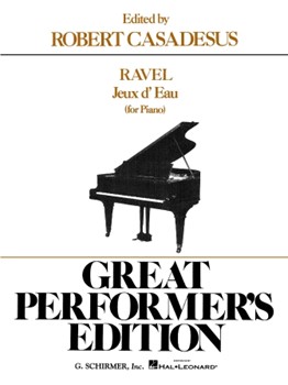 Jeaux d'Eau (The Fountain) - Great Performer's Edition by Ravel Maurice for