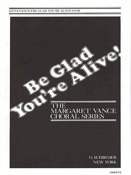 Be Glad Youre Alive by Vance M for SAB