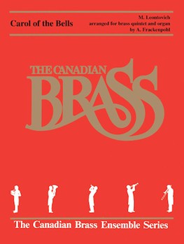 Carol Of The Bells by Leontovych Mykola Dmytrovych - Frackenpohl - The Canadian Brass for Brass Quintet w/