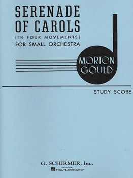 Serenade of Carols in 4 Movements by Gould Morton for Study Score