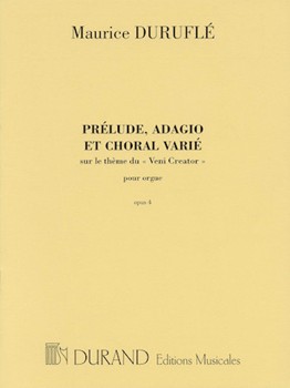 Prelude Adagio Et Choral Varie Opus 4 Veni Creator by Durufle for Organ Solo